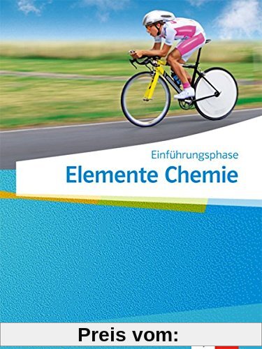 Elemente Chemie Einführungsphase. Ausgabe Niedersachsen: Schülerbuch Klasse 11 (G9) (Elemente Chemie. Ausgabe für Niedersachsen ab 2018)